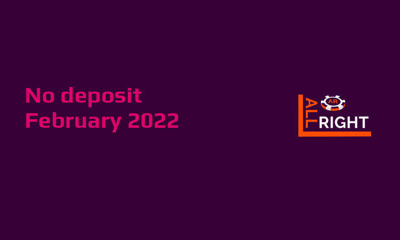 Latest All Right Casino no deposit bonus, today 8th of February 2022