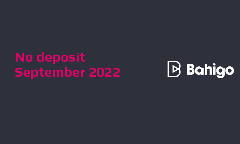 Latest Bahigo no deposit bonus- 11th of September 2022