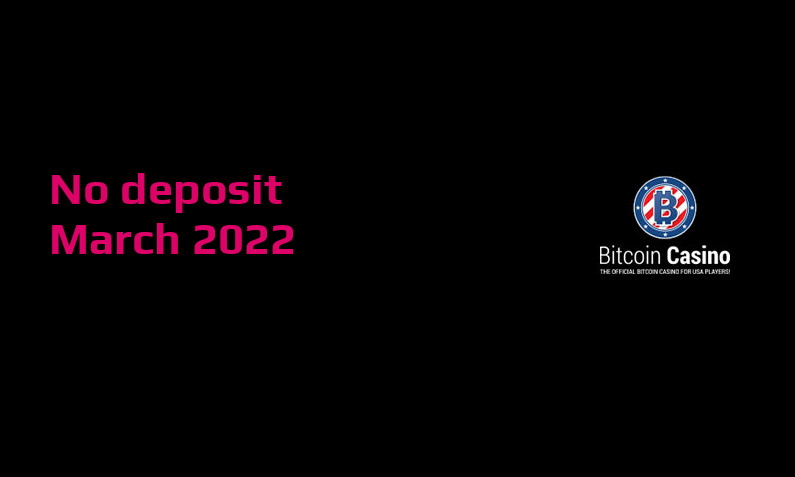 Latest Bitcoincasino us no deposit bonus 27th of March 2022