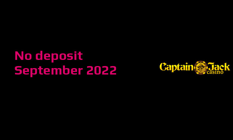Latest Captain Jack no deposit bonus, today 8th of September 2022