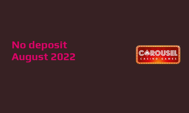 Latest Carousel Casino no deposit bonus 26th of August 2022