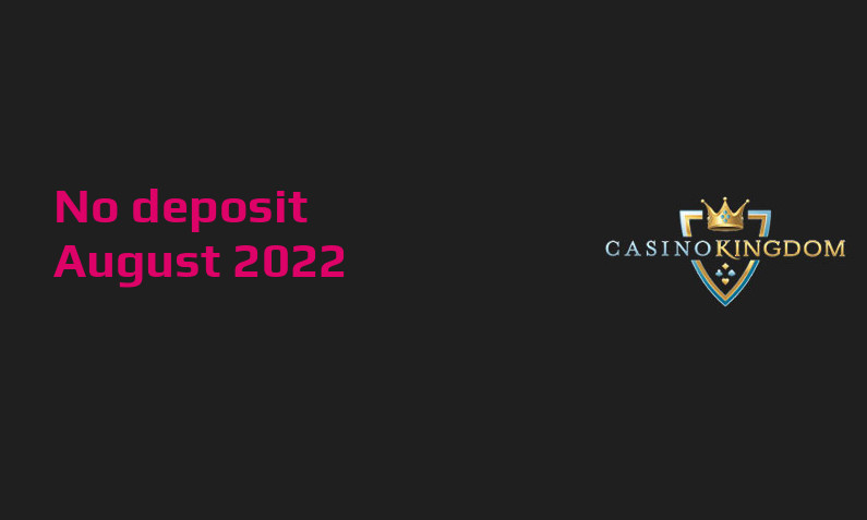Latest Casino Kingdom no deposit bonus- 17th of August 2022