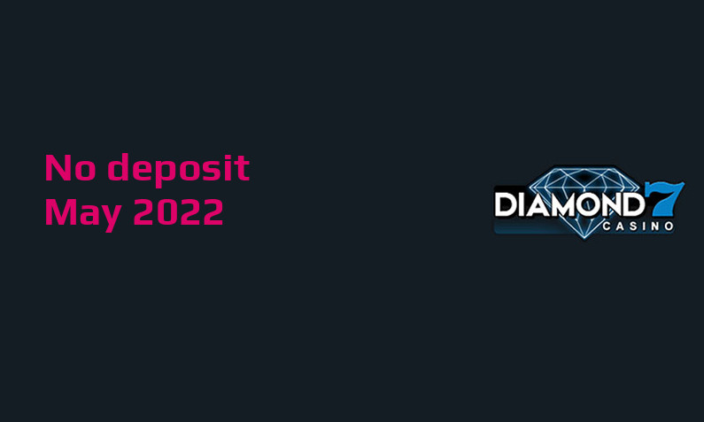 Latest Diamond7 Casino no deposit bonus, today 11th of May 2022