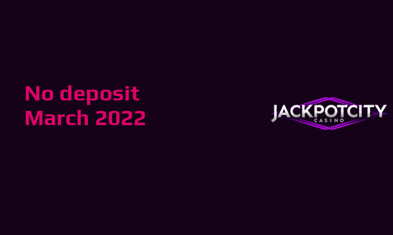 Latest Jackpot City Casino no deposit bonus March 2022