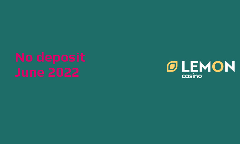 Latest Lemon Casino no deposit bonus, today 13th of June 2022