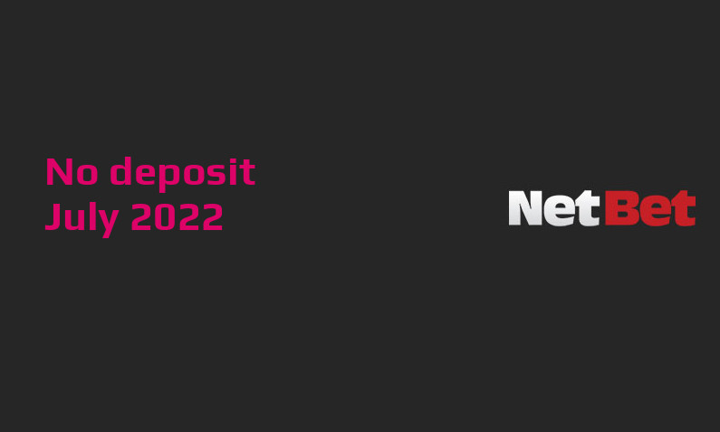 Latest NetBet Games no deposit bonus July 2022