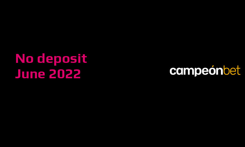Latest no deposit bonus from Campeonbet Casino June 2022