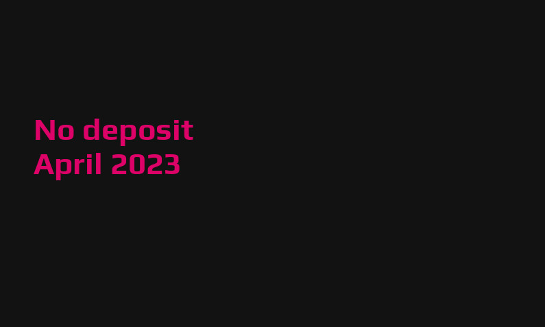 Latest no deposit bonus from Chipstars, today 21st of April 2023