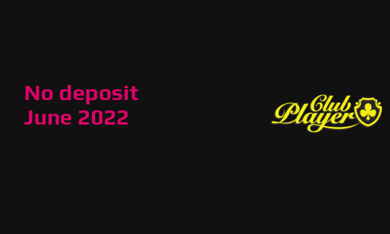 Latest no deposit bonus from Club Player Casino, today 18th of June 2022