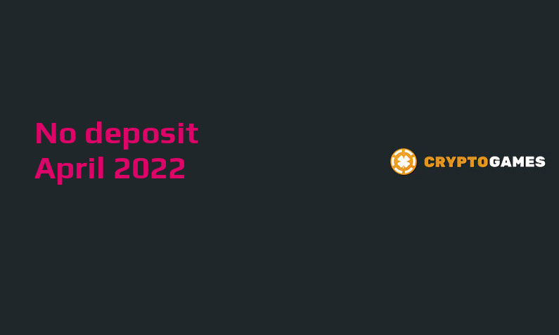 Latest no deposit bonus from Crypto Games 6th of April 2022