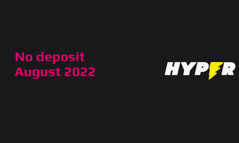 Latest no deposit bonus from Hyper Casino August 2022