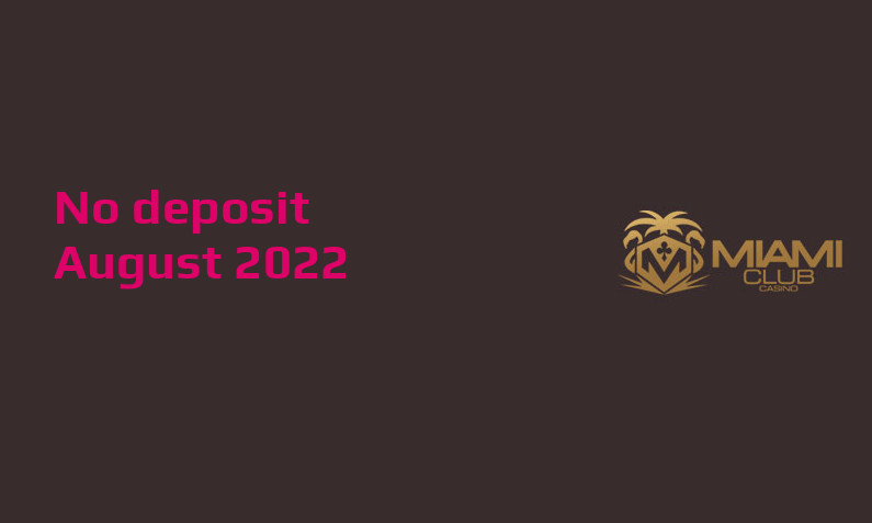 Latest no deposit bonus from Miami Club Casino, today 4th of August 2022
