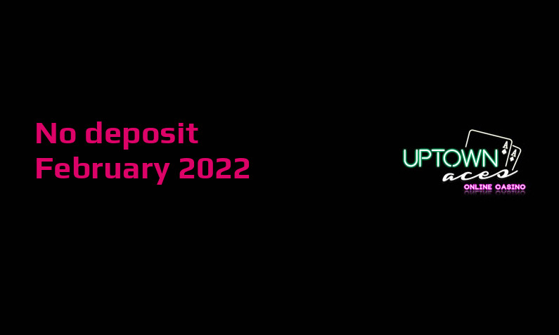 Latest no deposit bonus from Uptown Aces Casino 2nd of February 2022