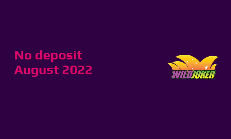 Latest no deposit bonus from Wild Joker August 2022