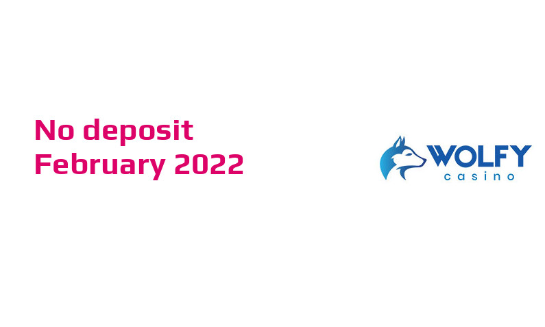 Latest no deposit bonus from Wolfy Casino February 2022