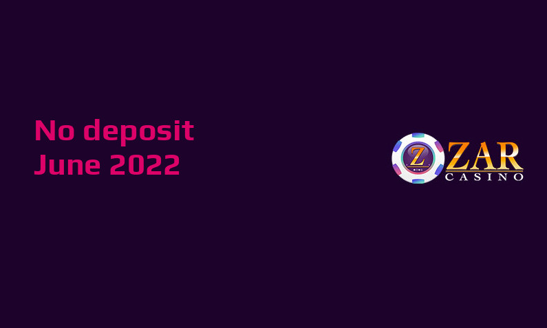 Latest no deposit bonus from Zar Casino- 25th of June 2022