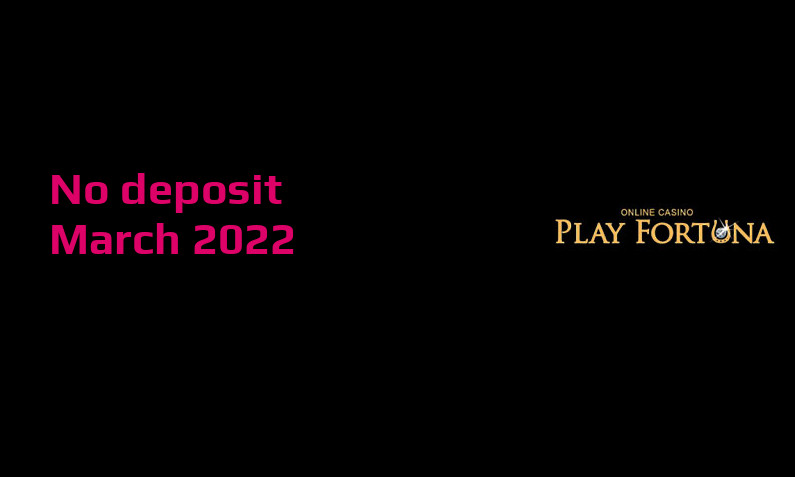 Latest Play Fortuna Casino no deposit bonus March 2022